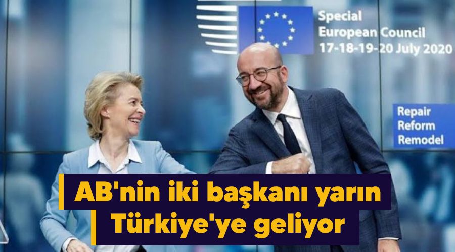 AB'nin iki başkanı yarın Türkiye'ye geliyor