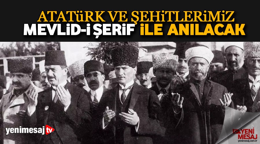 Atatürk Mevlid-i Şerif ile anılacak