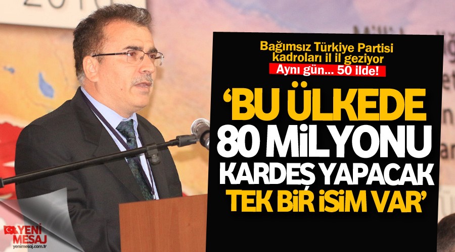 Ayn gn... Bamsz Trkiye Partisi'nden 50 ilde program