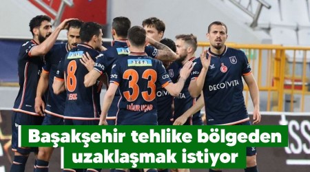 Başakşehir tehlike bölgeden uzaklaşmak istiyor
