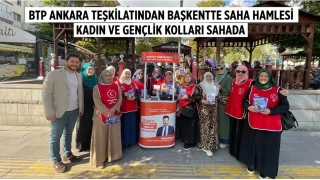 BTP Ankara Teşkilatından başkentte saha hamlesi: Kadın ve gençlik kolları sahada
