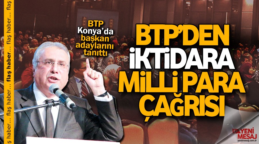 BTP Konya�da ba�kan adaylar�n� tan�tt�