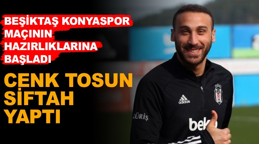 Cenk Tosun siftah yapt�