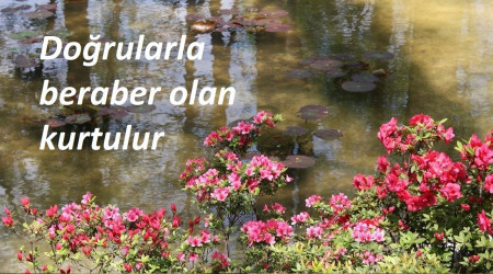Doğrularla beraber olan kurtulur