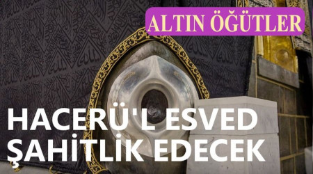 Hacerü’l-Esved şahitlik edecek