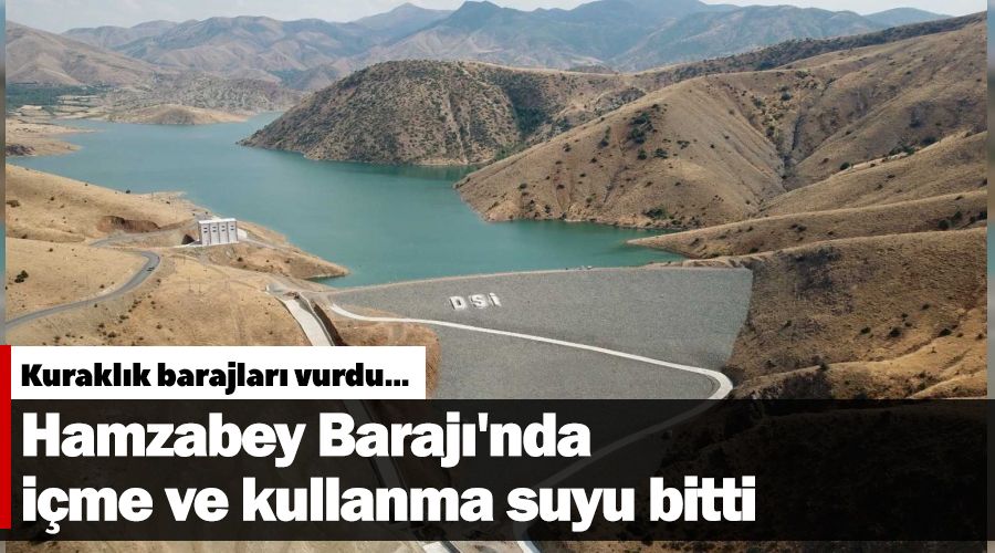 Hamzabey Barajı'nda içme ve kullanma suyu bitti