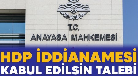 HDP iddianamesi kabul edilsin talebi