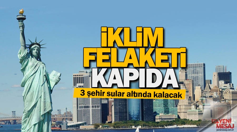 İklim felaketi kapıda