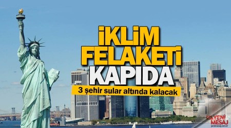 İklim felaketi kapıda
