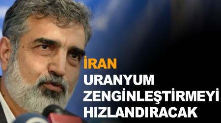 İran uranyum zenginleştirmeyi hızlandıracak