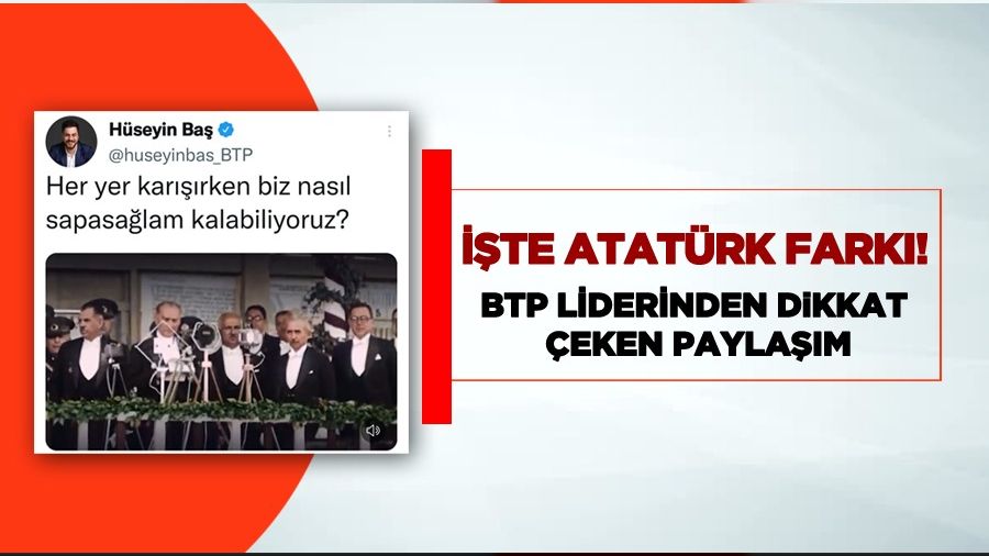 İşte Atatürk farkı !