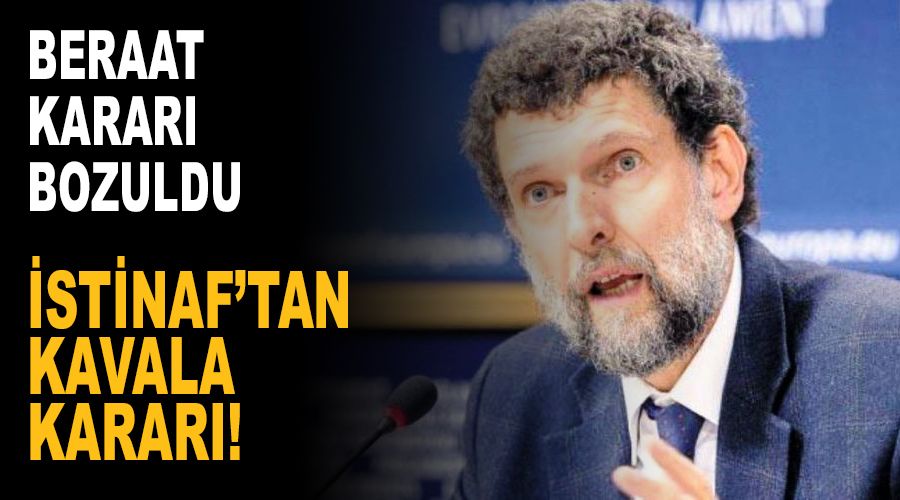 İstinaf'tan Osman Kavala kararı