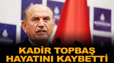 Kadir Topbaş hayatını kaybetti
