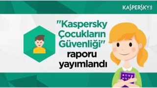 "Kaspersky ocuklarn Gvenlii" raporu yaymland