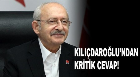 Kılıçdaroğlu'ndan kritik soruya kritik cevap!