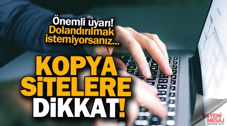 Kopya sitelere dikkat!