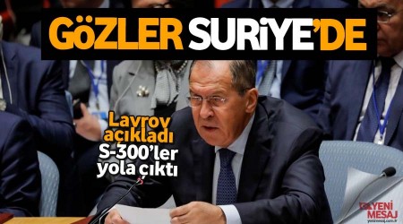 Lavrov açıkladı... S-300 sevkiyatı başladı