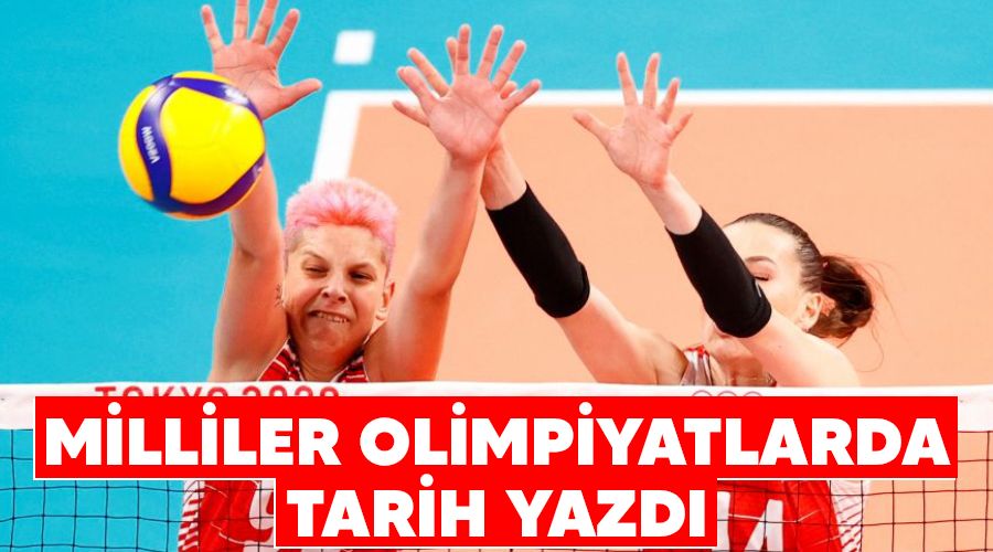 Milliler olimpiyatlarda tarih yazdı