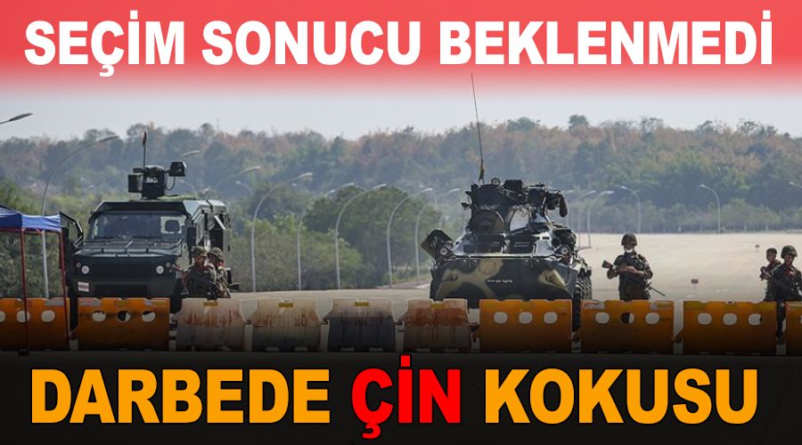 Myanmar'daki darbede Çin kokusu