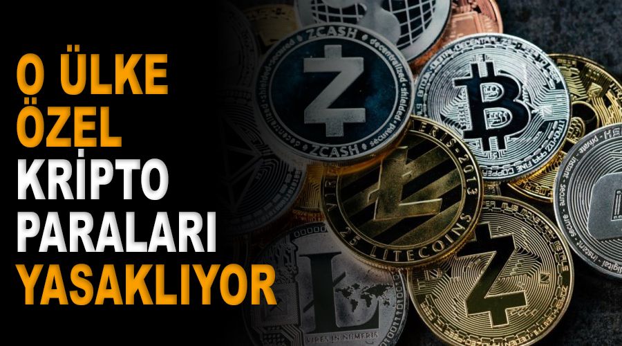 O ülke özel kripto paraları yasaklıyor
