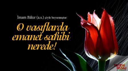 O vasıflarda emanet sahibi nerede!