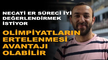 Olimpiyatların ertelenmesi avantajı olabilir
