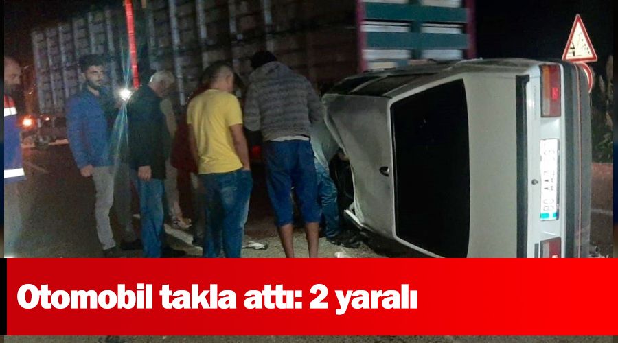 Otomobil takla attı: 2 yaralı