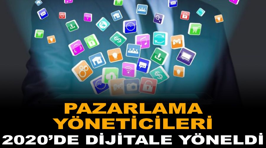 Pazarlama y�neticileri 2020'de dijitale y�neldi