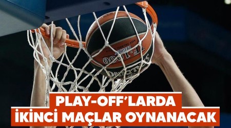 Play-off'larda ikinci maçlar oynanacak