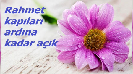 Rahmet kapıları ardına kadar açık