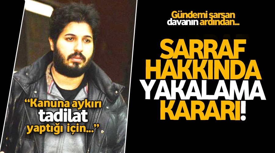 Rıza Sarraf için yakalama kararı çıkarıldı