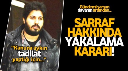 Rıza Sarraf için yakalama kararı çıkarıldı