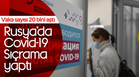 Rusya'da günlük vaka sayısı 20 bini aştı