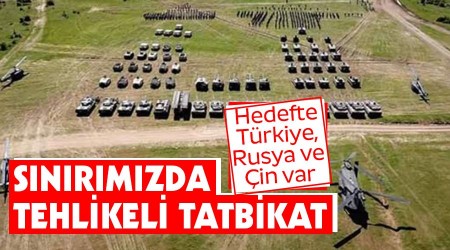 Sınırımızda tehlikeli tatbikat