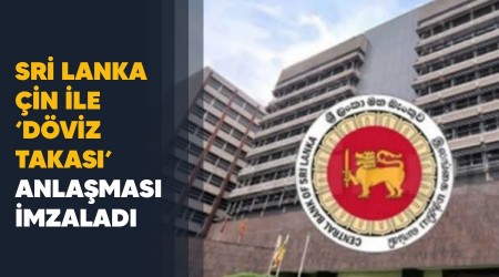 Sri Lanka, Çin ile 'döviz takası' anlaşması imzaladı