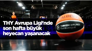 THY Avrupa Ligi'nde son hafta büyük heyecan yaşanacak