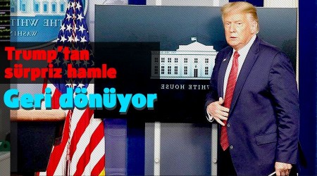 Trump, srpriz bir hamleyle geri dnyor