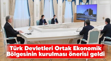 Trk Devletleri Ortak Ekonomik Blgesinin kurulmas nerisi geldi