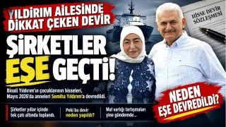 Yıldırım Ailesinde dikkat çeken servet devri