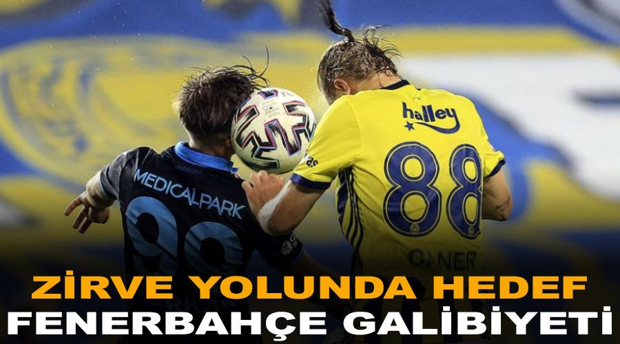 Zirve yolunda hedef Fenerbah�e galibiyeti 