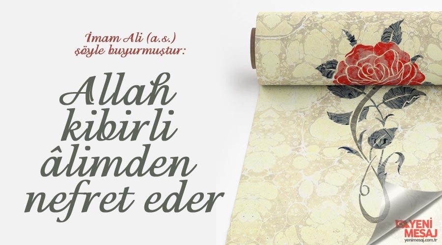 Allah kibirli âlimden nefret eder