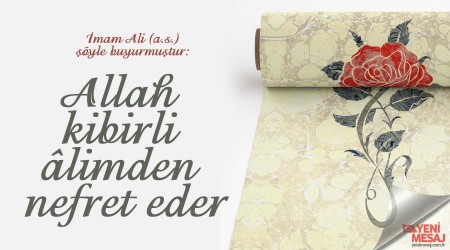 Allah kibirli âlimden nefret eder