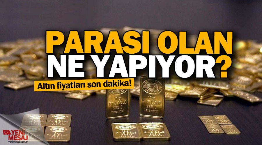 Altın fiyatları son dakika! Parası olan altına yatırdı