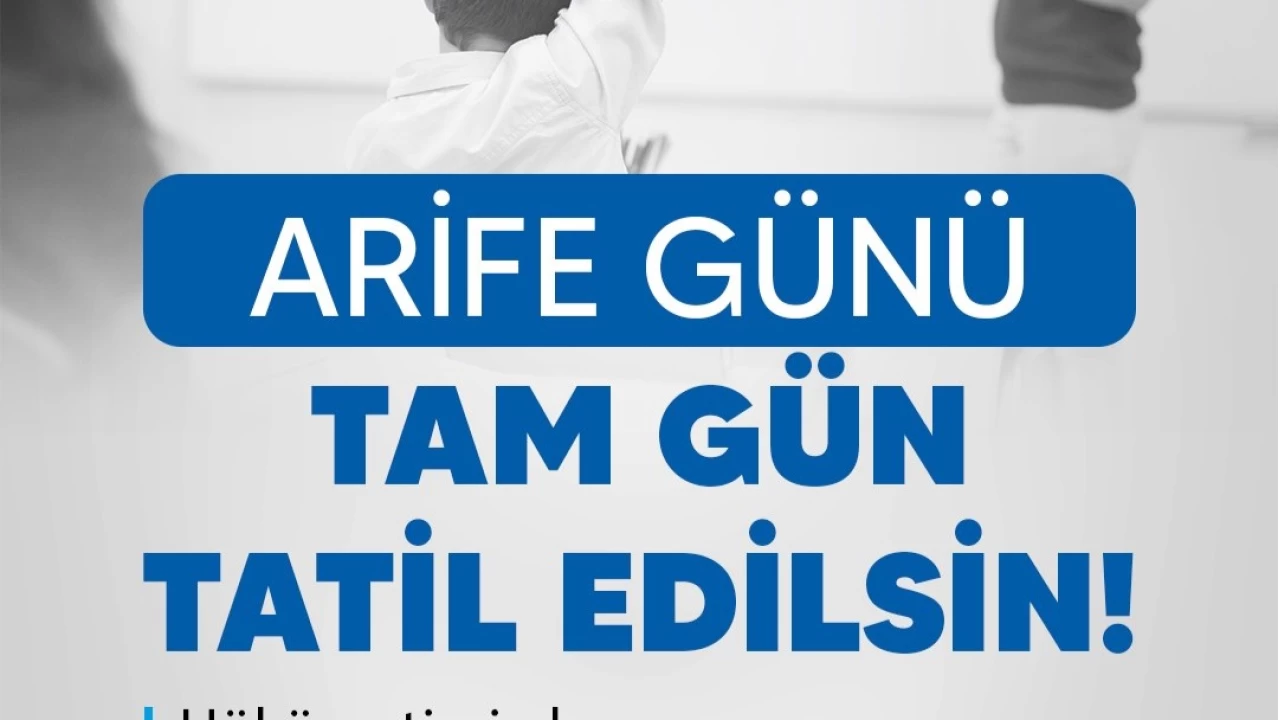Arife g�n�n�n tam g�n tatil talebi