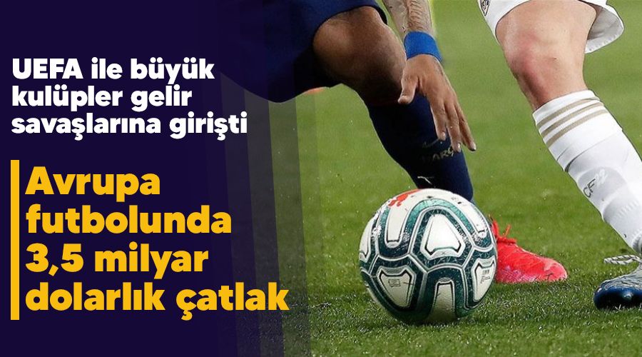 Avrupa futbolunda 3,5 milyar avroluk atlak