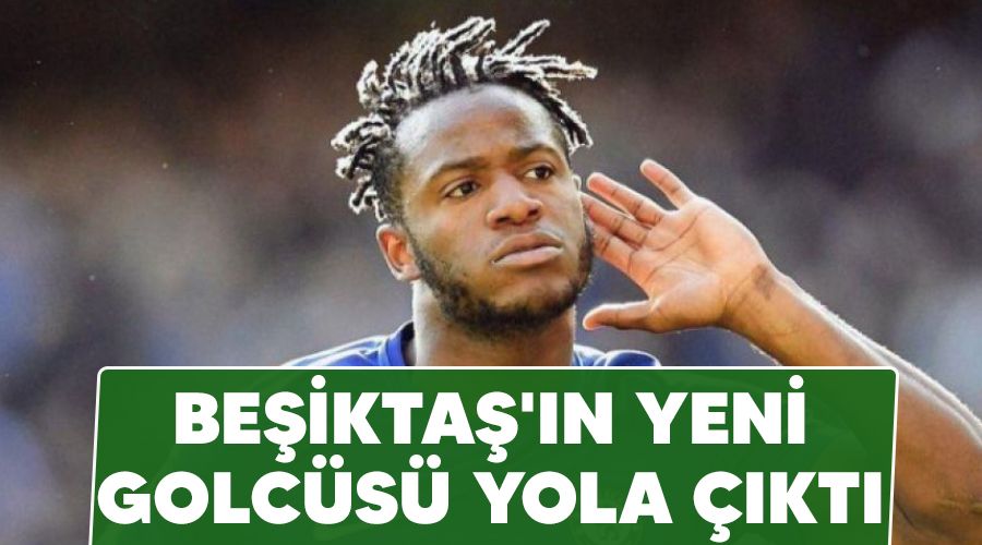 Be�ikta�'�n yeni golc�s� yola ��kt�