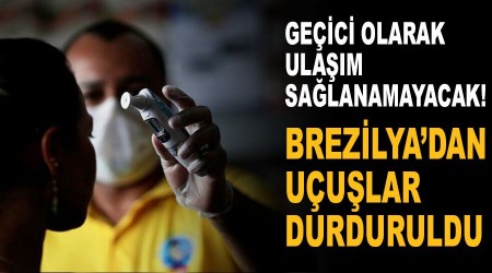 Brezilya'dan uular durduruldu