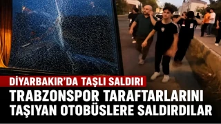 Diyarbak�r�da Trabzonspor taraftar otob�slerine sald�r�