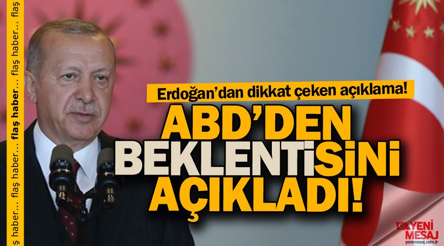 Erdoğan: 'ABD'den müttefik gibi davranmasını bekliyoruz'