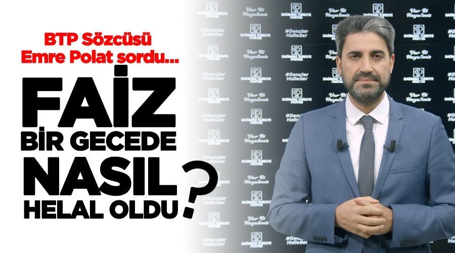 Faiz bir gecede nasl helal oldu?